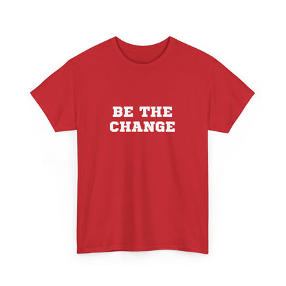 "Be the change" Unisex Cotton Tee