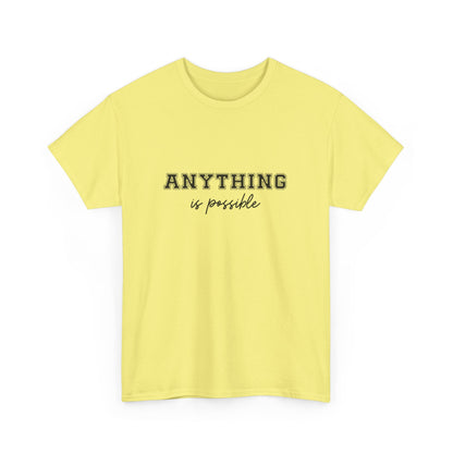 "Anything is possible " Unisex Cotton Tee