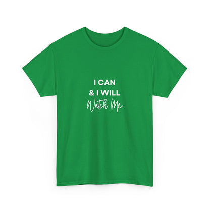 "I can & I will, watch me" Unisex Cotton Tee