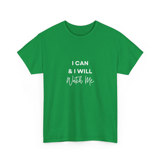 "I can & I will, watch me" Unisex Cotton Tee