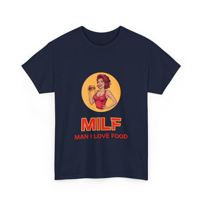 "Milf man I love food" Unisex Cotton Tee