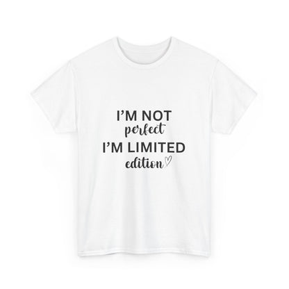 "I'm not perfect. I’m limited edition." Unisex Cotton Tee