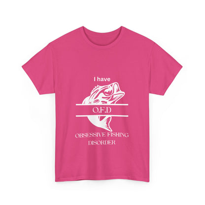 "I have OFD. Obsessive fishing disorder" Unisex Cotton Tee