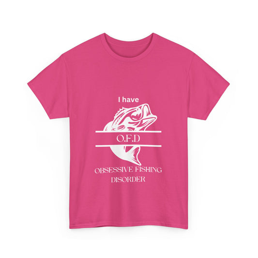 "I have OFD. Obsessive fishing disorder" Unisex Cotton Tee