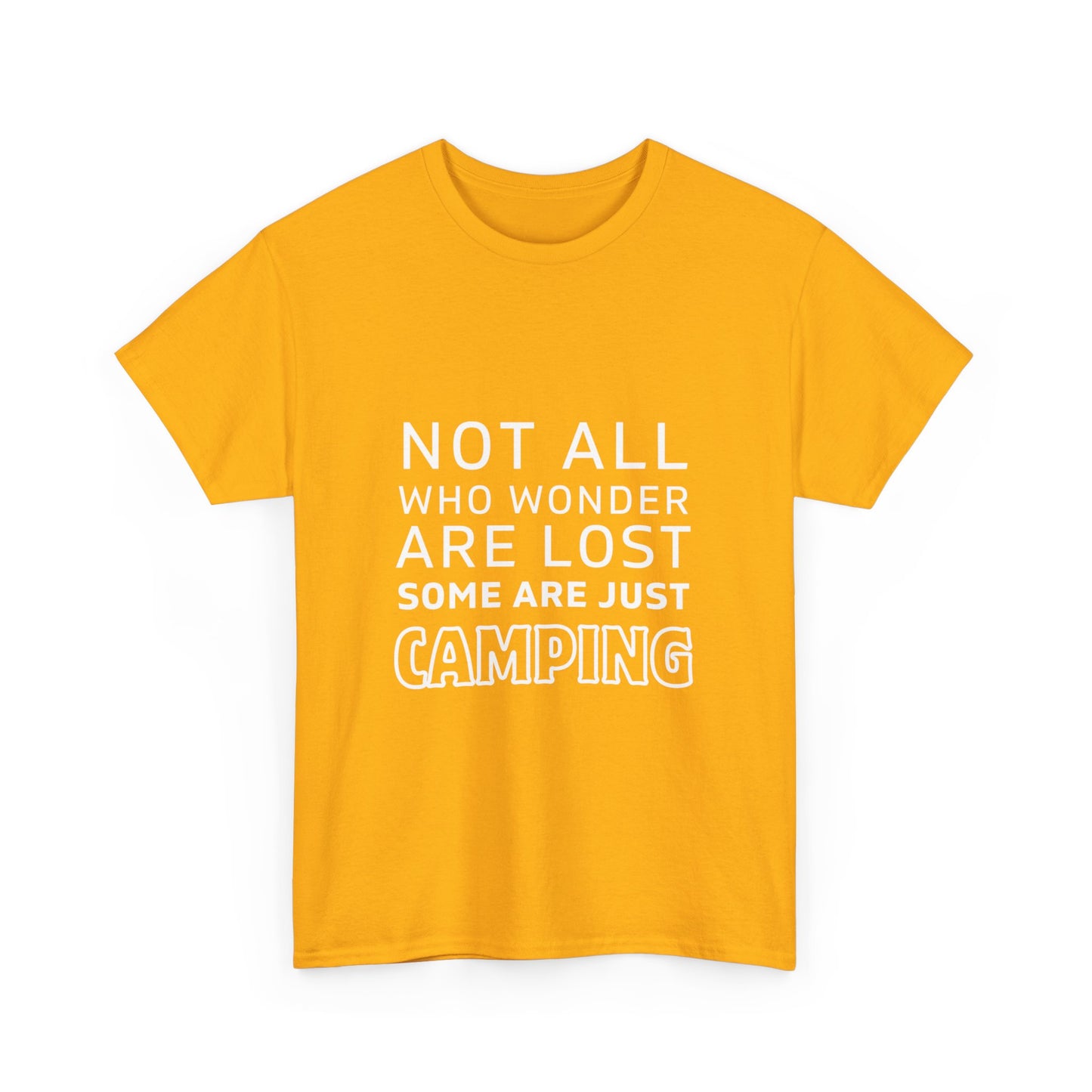 "Not All Who Wander Are Lost: Some Are Just Camping" Unisex Cotton Tee