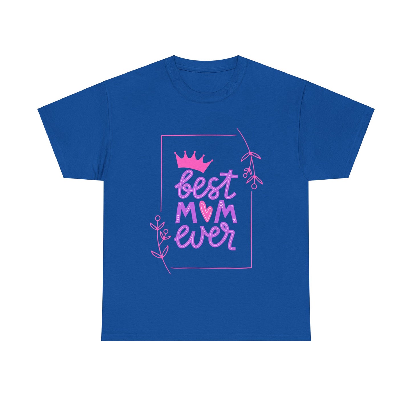 "Best mom ever" Unisex Tee