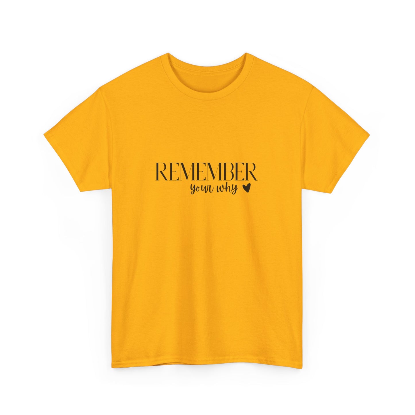 "Remember your why" Unisex Cotton Tee