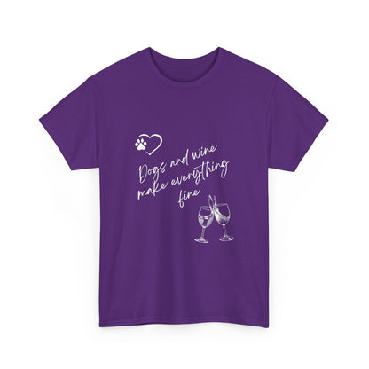 "Dogs and wine make everything fine" Unisex Cotton Tee