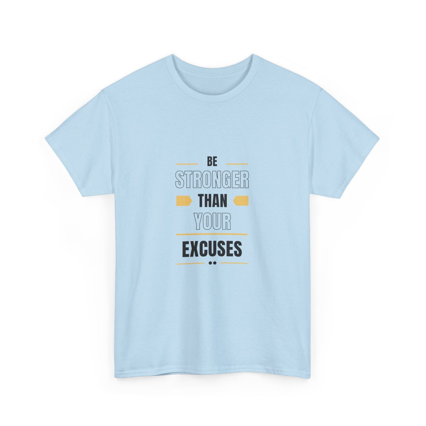 "Be stronger than your excuses" Unisex Cotton Tee