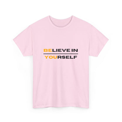 "Be You. Believe in yourself " Unisex Cotton Tee