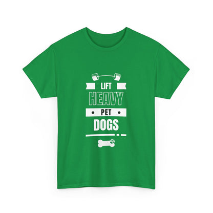 "Lift heavy. Pet dogs" Unisex Cotton Tee