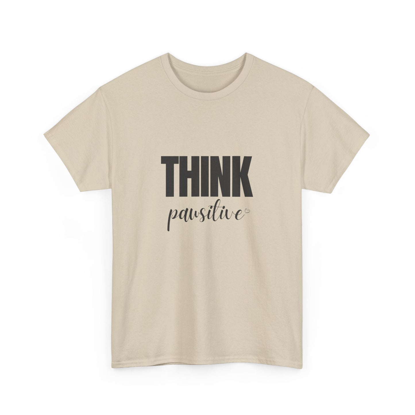 "Think pawsitive" Unisex Cotton Tee