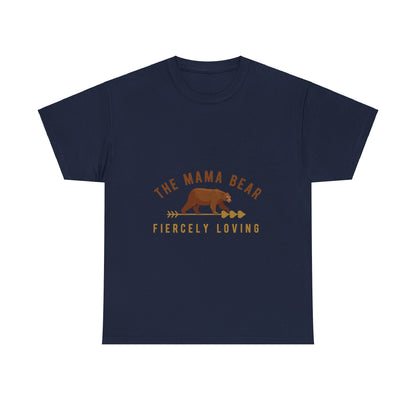 "The mama bear. Fiercely loving" Unisex Tee