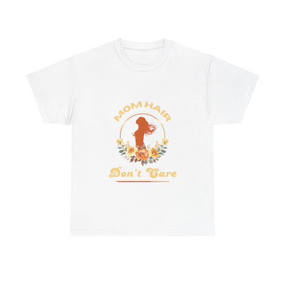 "Mom Hair, Don't Care" Unisex Tee