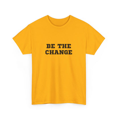 "Be the change" Unisex Cotton Tee