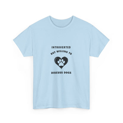 "Introverted but willing to discuss dogs" Unisex Cotton Tee