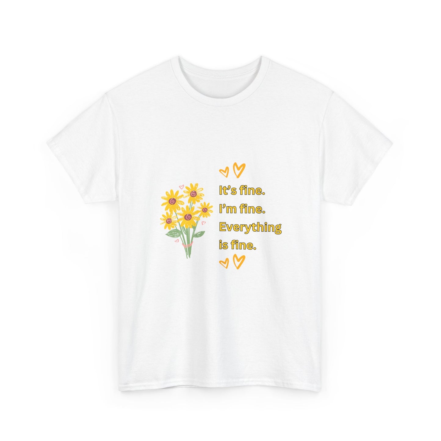 "It's fine. I'm fine. Everything is fine. " Unisex Cotton Tee