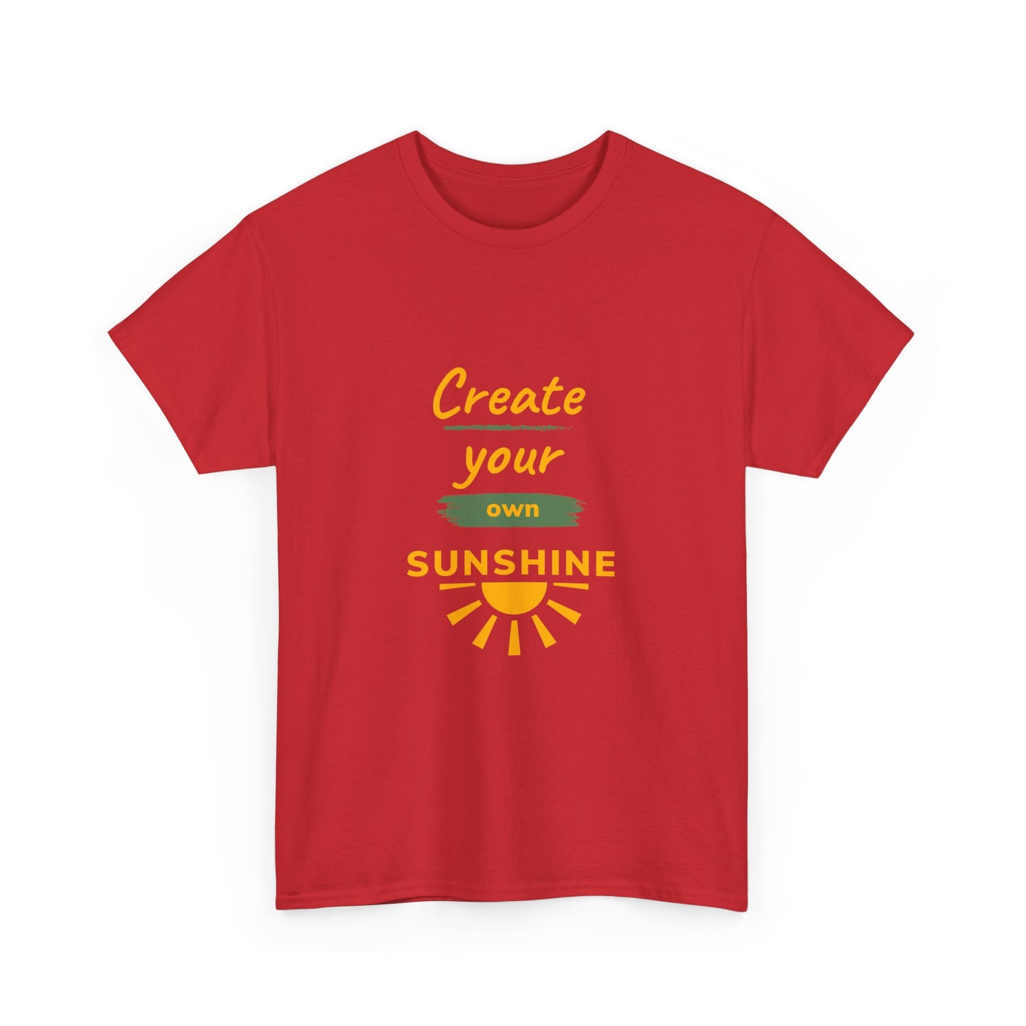 "Create your own sunshine " Unisex Cotton Tee