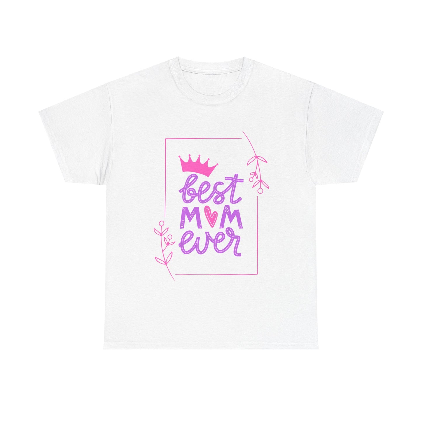 "Best mom ever" Unisex Tee