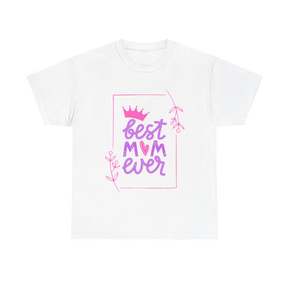 "Best mom ever" Unisex Tee