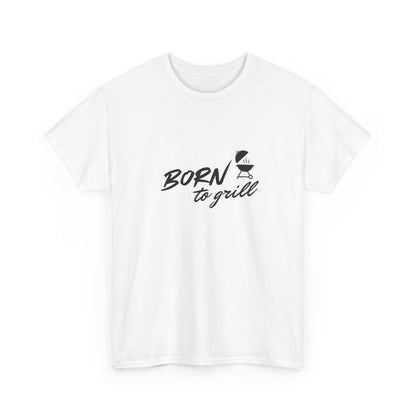 "Born to grill" Unisex Cotton Tee