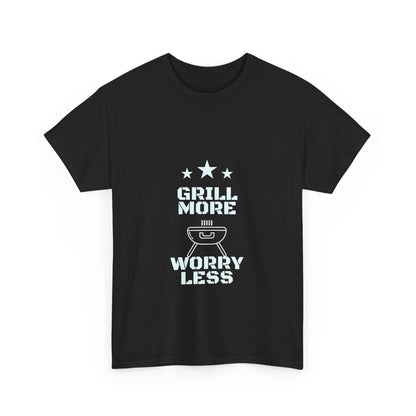 "Grill more, worry less." Unisex Cotton Tee