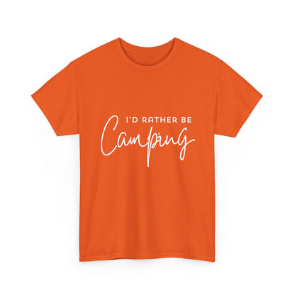 "I'd rather be camping" Unisex Cotton Tee