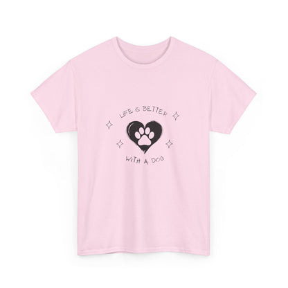 "Life is better with a dog" Unisex Cotton Tee