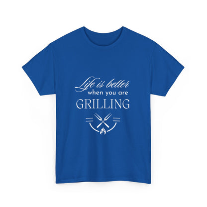 "Life is better when you are grilling." Unisex Cotton Tee