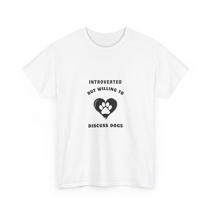 "Introverted but willing to discuss dogs" Unisex Cotton Tee