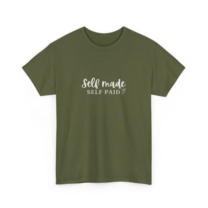 "Self made self paid" Unisex Cotton Tee