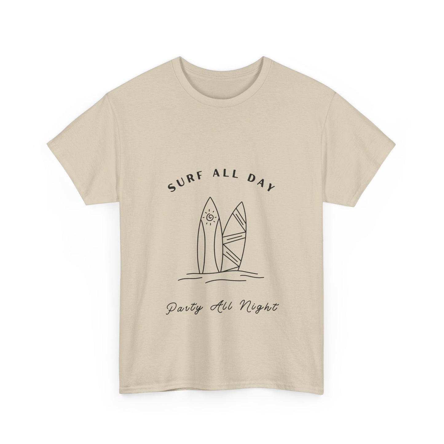 "Surf all day, party all night." Unisex Cotton Tee