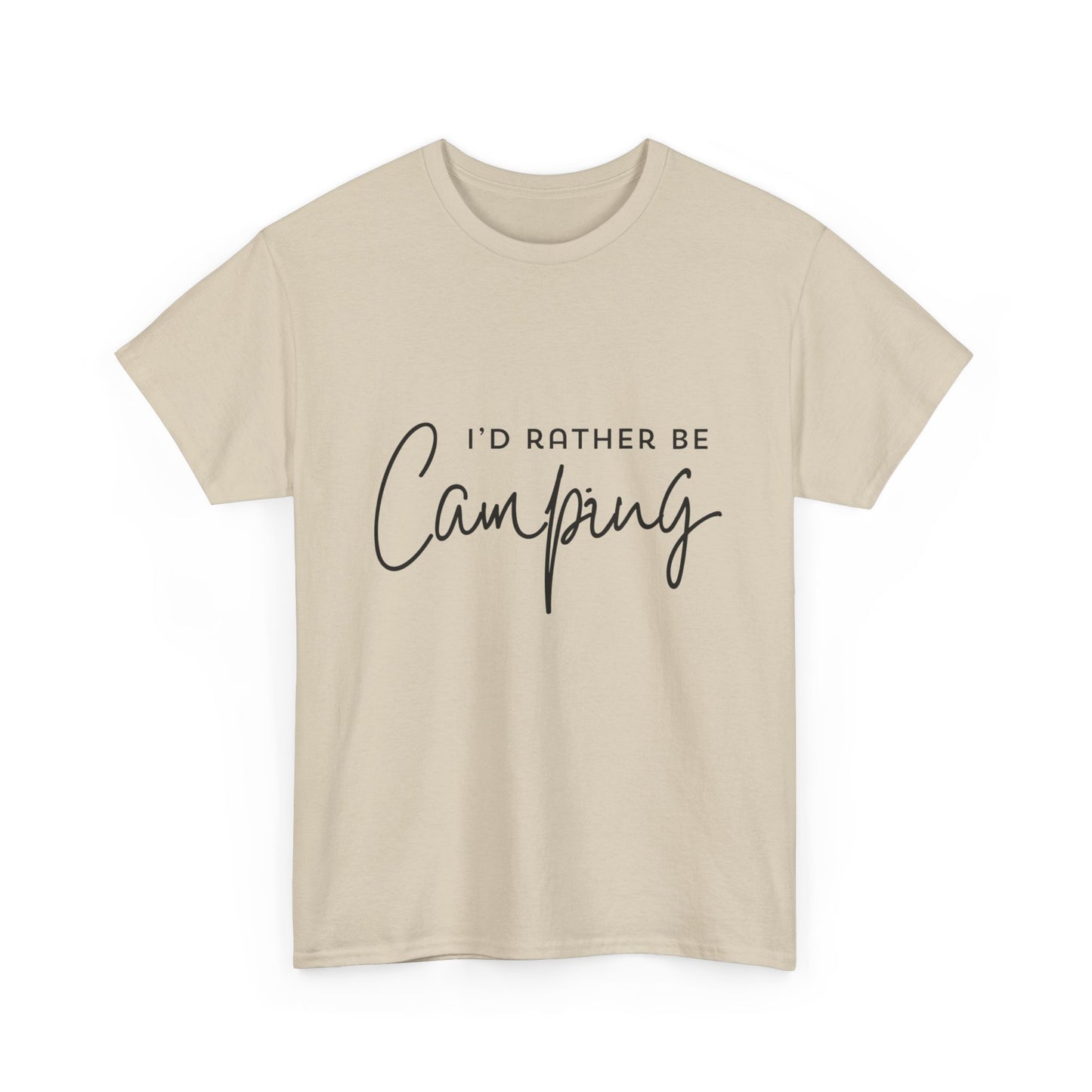 "I'd rather be camping" Unisex Cotton Tee