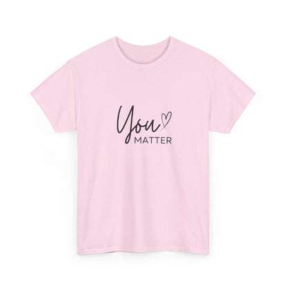 "You matter" Unisex Cotton Tee