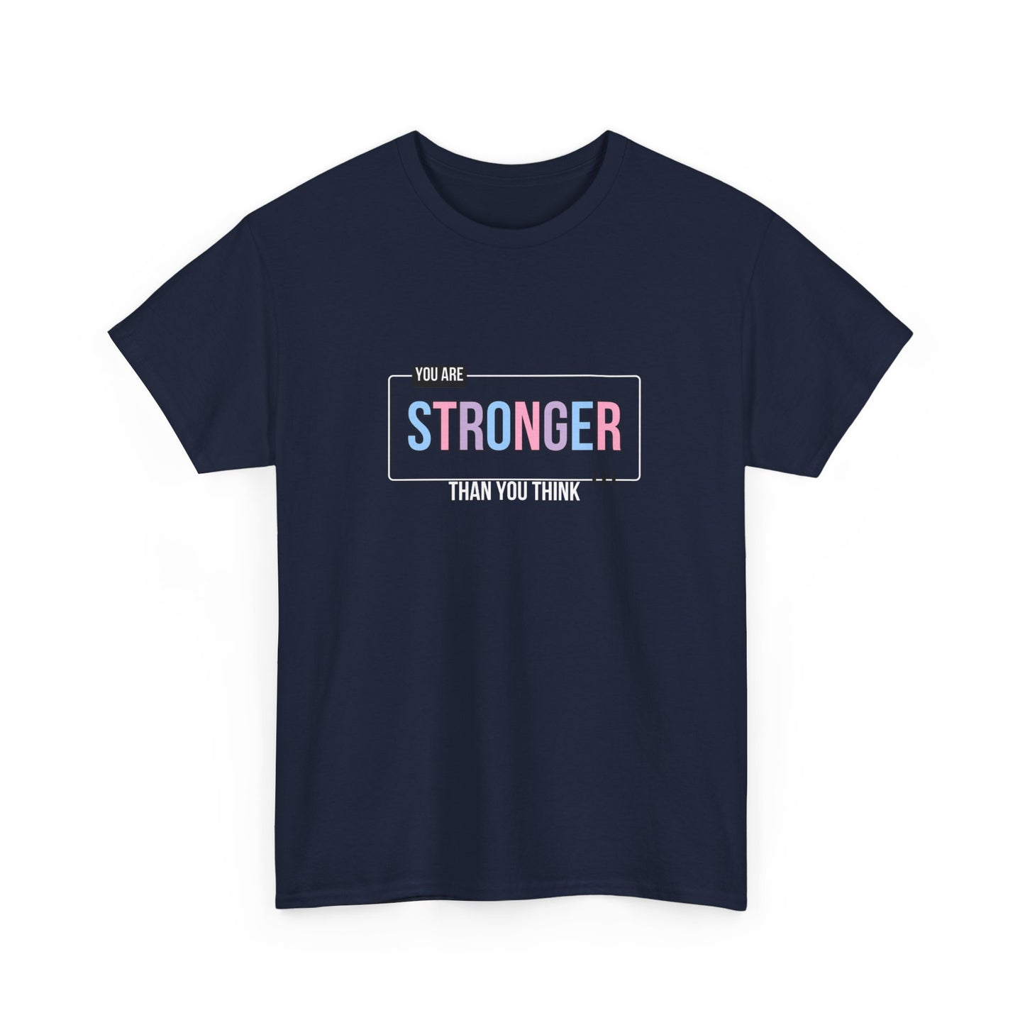 "You are stronger than you think" Unisex Cotton Tee