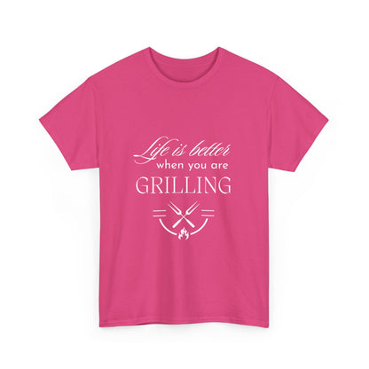 "Life is better when you are grilling." Unisex Cotton Tee