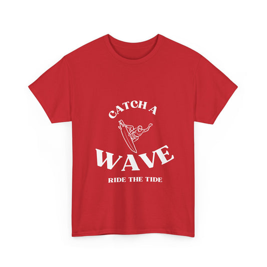 "Catch a wave, ride the tide." Unisex Cotton Tee