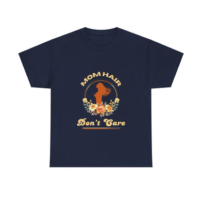 "Mom Hair, Don't Care" Unisex Tee