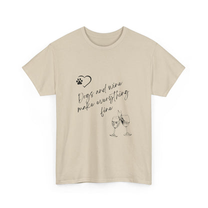 "Dogs and wine make everything fine" Unisex Cotton Tee