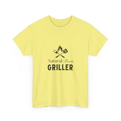 "Natural  born griller" Unisex Cotton Tee