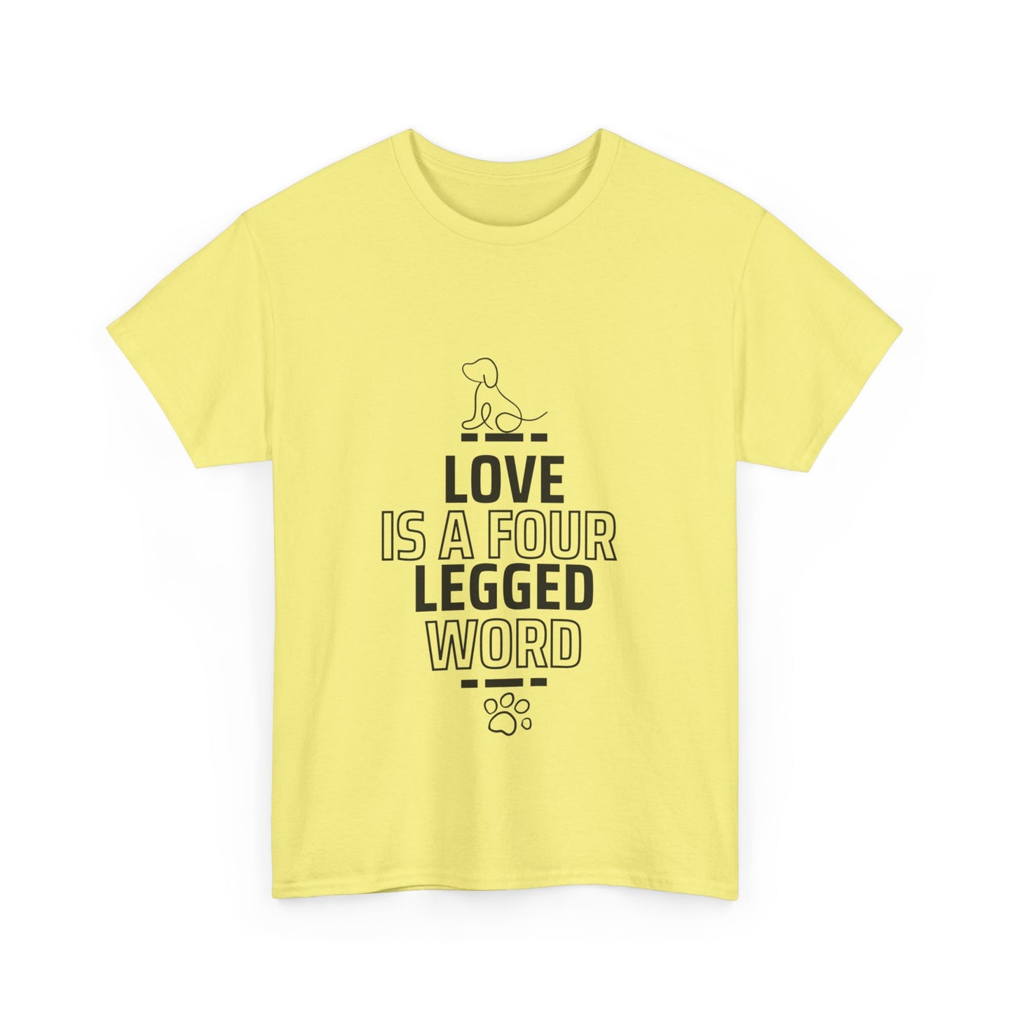 "Love is a four-legged word" Unisex Cotton Tee