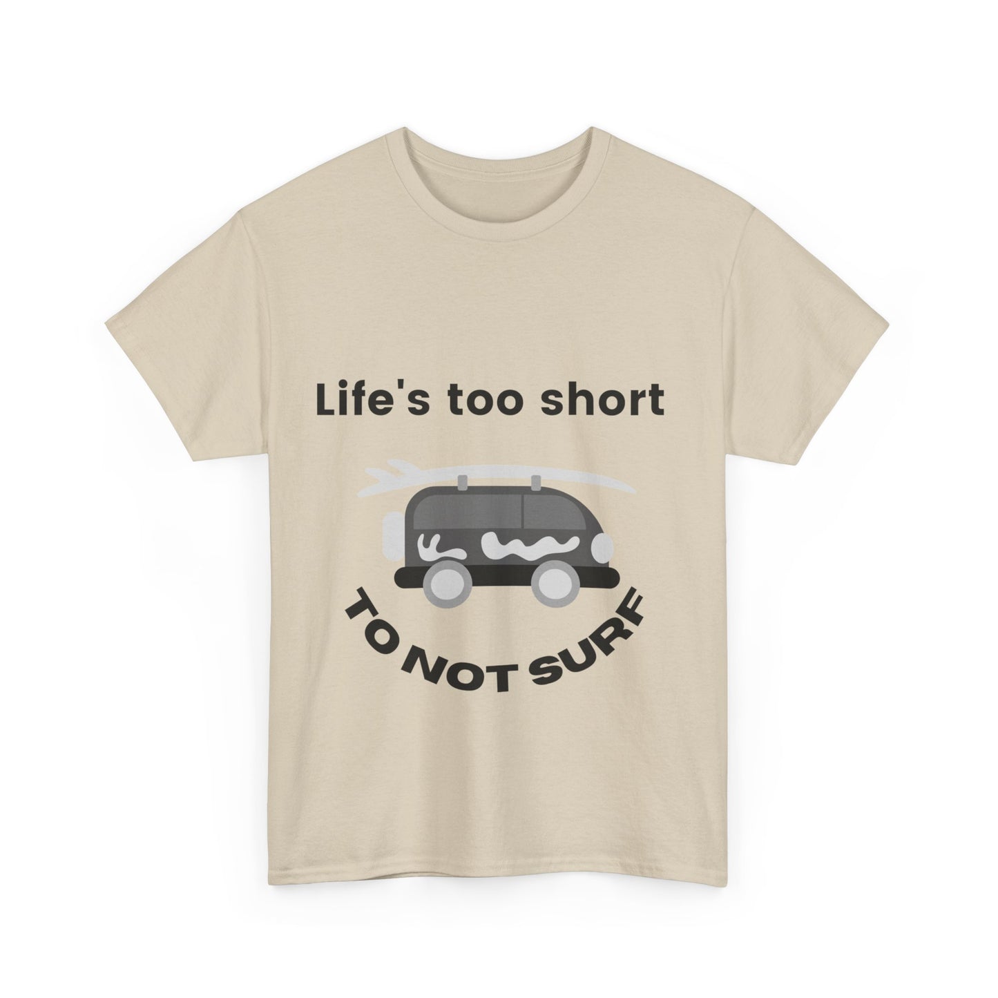 "Life's too short to not surf." Unisex Cotton Tee