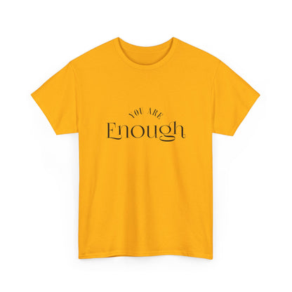 "You are enough" Unisex Cotton Tee