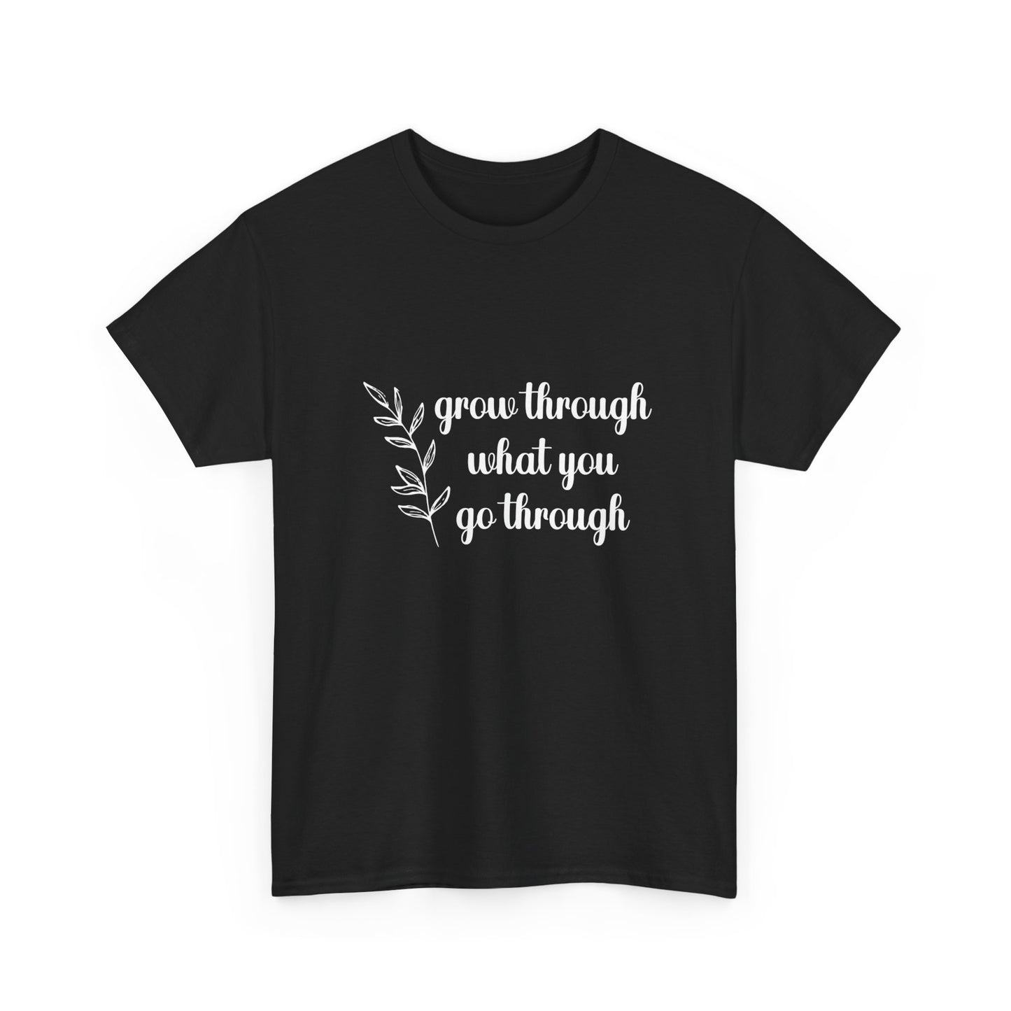 "Grow Through What You Go Through" Unisex Cotton Tee