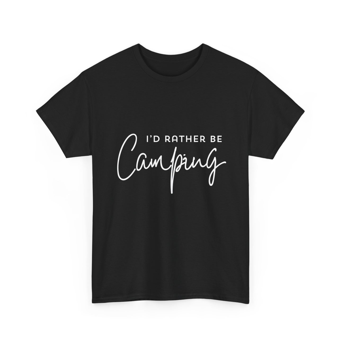 "I'd rather be camping" Unisex Cotton Tee