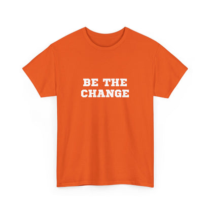 "Be the change" Unisex Cotton Tee