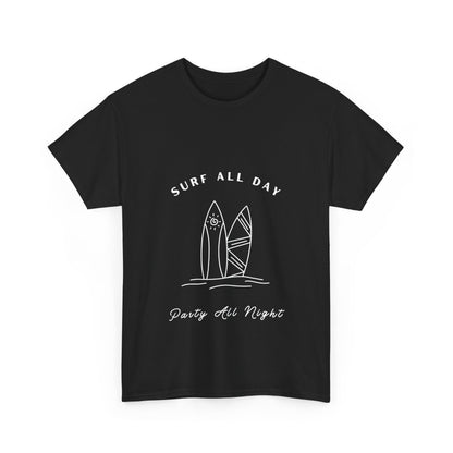 "Surf all day, party all night." Unisex Cotton Tee