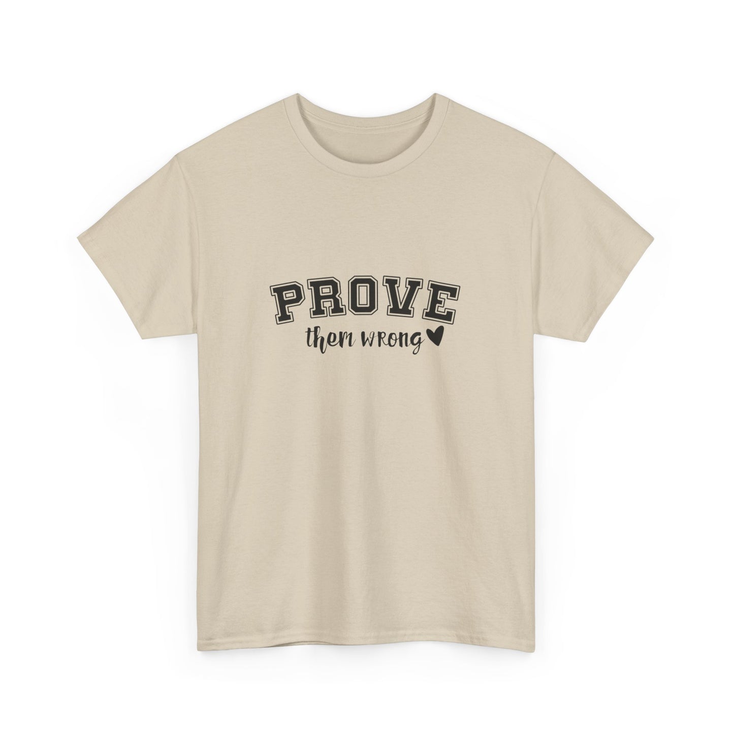 "Prove them wrong" Unisex Cotton Tee