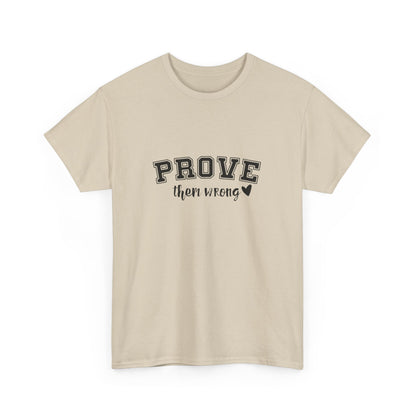 "Prove them wrong" Unisex Cotton Tee