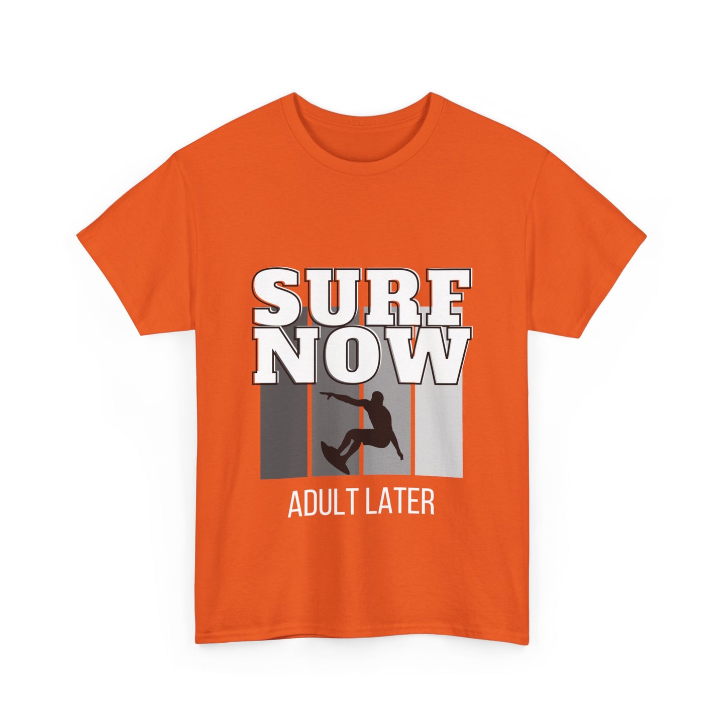 "Surf now, adult later." Unisex Cotton Tee